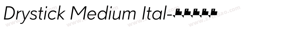 Drystick Medium Ital字体转换